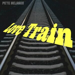 Pete Belasco Love Train Single Cover Art